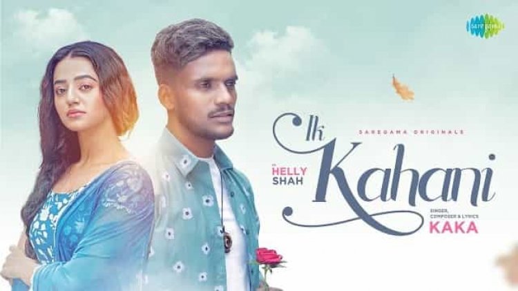 Kaka's romantic love track 'Ik Kahani' is out now on Saregama Music YouTube channel, A song that will give you goosebumps and heal broken hearts.